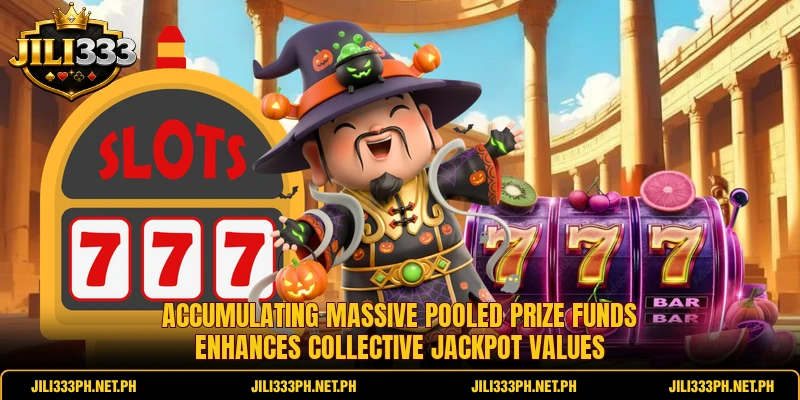 Accumulating massive pooled prize funds enhances collective jackpot values