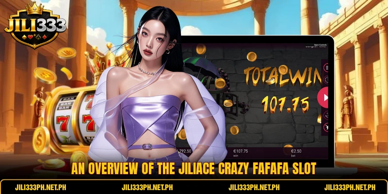 An overview of the JiliAce Crazy FaFaFa slot An overview of the JiliAce Crazy FaFaFa slot
