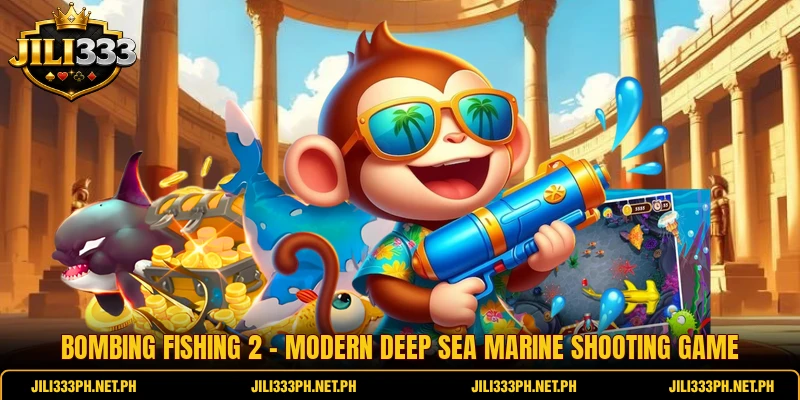 Bombing Fishing 2 - Modern Deep Sea Marine Shooting Game