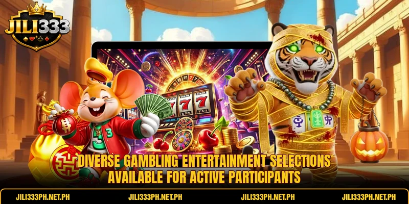 Diverse gambling entertainment selections available for active participants
