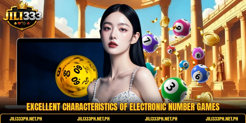 Excellent characteristics of electronic number games
