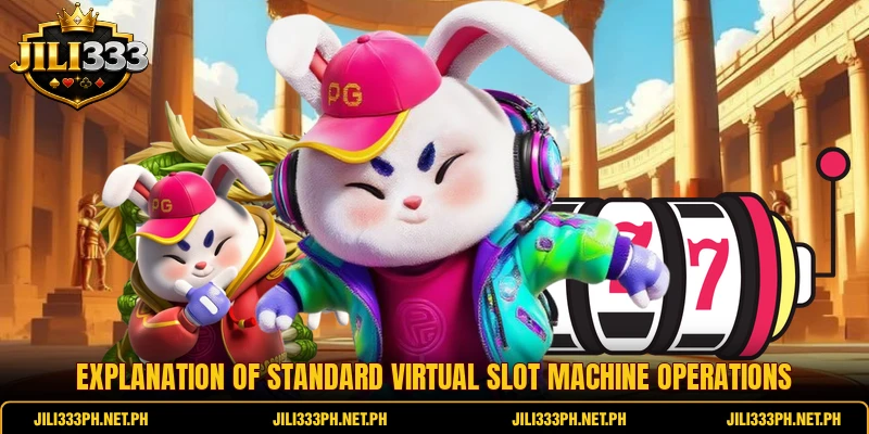Explanation of standard virtual slot machine operations Explanation of standard virtual slot machine operations
