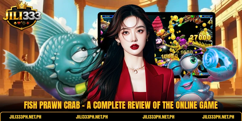 Fish Prawn Crab - A Complete Review Of The Online Game