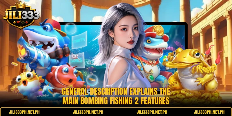 General description explains the main Bombing Fishing 2 features