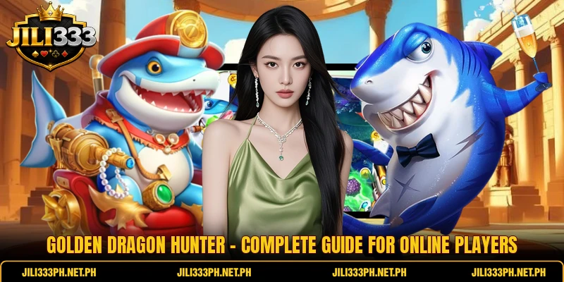 Golden Dragon Hunter - Complete Guide For Online Players