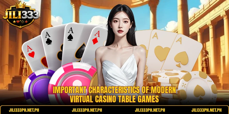 Important characteristics of modern virtual casino table games