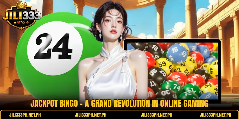 Jackpot Bingo - A Grand Revolution In Online Gaming