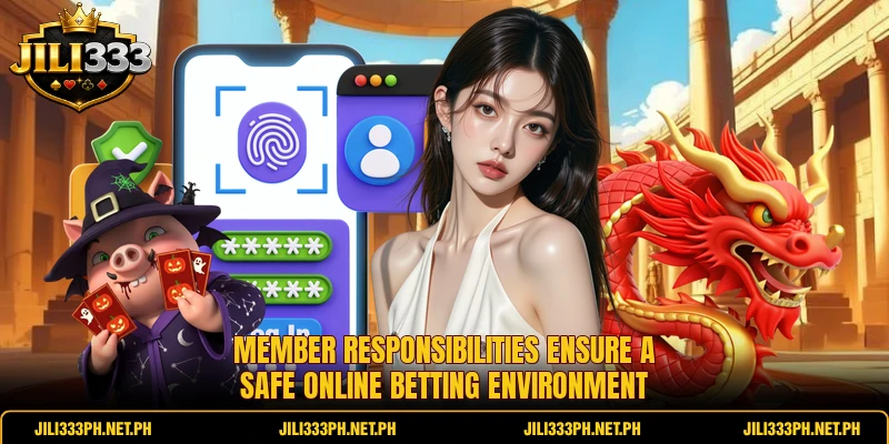 Member responsibilities ensure a safe online betting environment