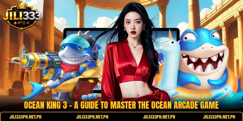 Ocean King 3 - A Guide To Master The Ocean Arcade Game