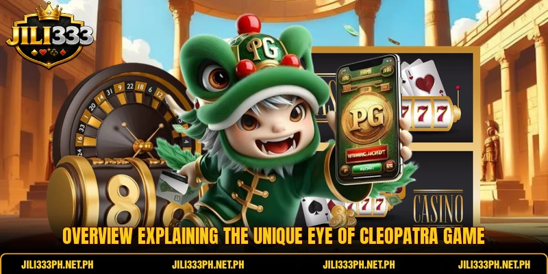 Overview explaining the unique Eye Of Cleopatra game Overview explaining the unique Eye Of Cleopatra game