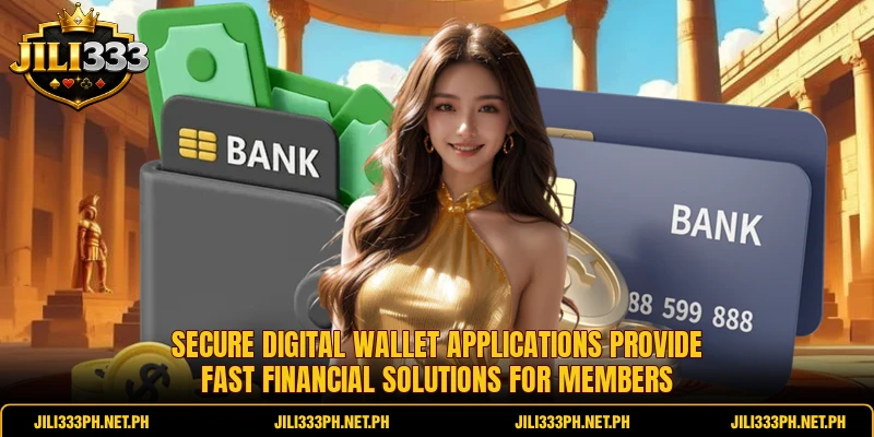 Secure digital wallet applications provide fast financial solutions for members Secure digital wallet applications provide fast financial solutions for members
