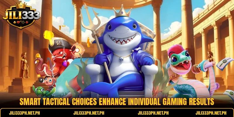 Smart tactical choices enhance individual gaming results