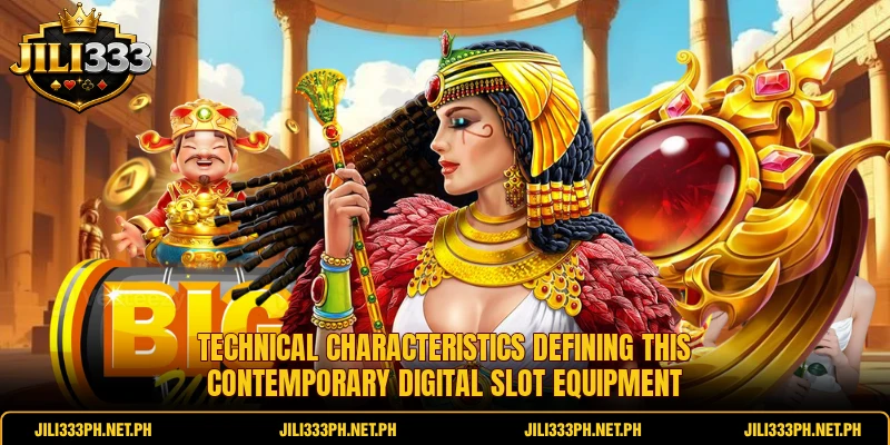 Technical characteristics defining this contemporary digital slot equipment