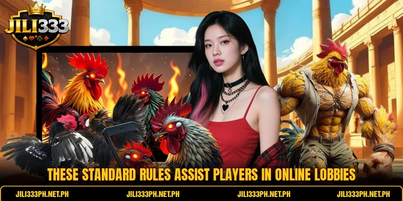 These standard rules assist players in online lobbies These standard rules assist players in online lobbies
